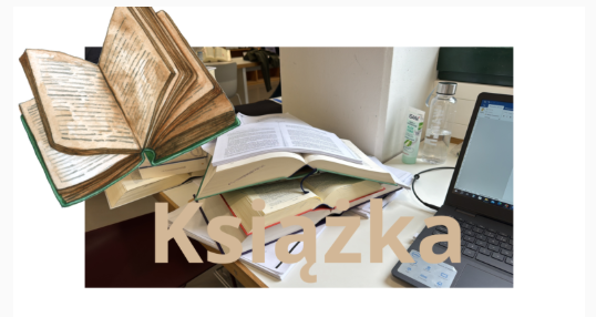 zdjęcie przedstawiające otwarte książki na biurku oraz napis książka